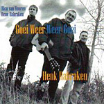 Henk Habraken - Goei weer Weer goei